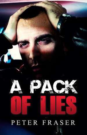 A Pack of Lies de Peter Fraser