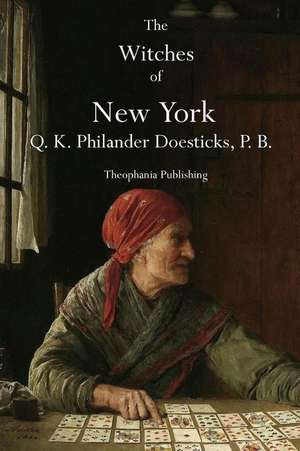 The Witches of New York de P. B. Q. K. Philander Doesticks