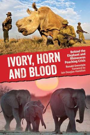 Ivory, Horn and Blood de Ronald Orenstein