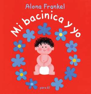 Mi Bacinica y Yo (Para El) de Alona Frankel