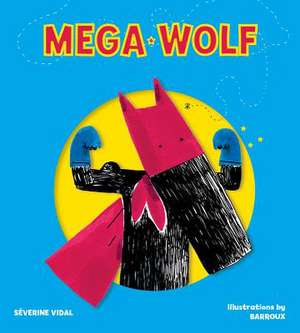 Mega Wolf de Severine Vidal