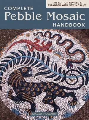 The Complete Pebble Mosaic Handbook de Maggy Howarth