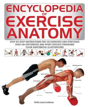 Encyclopedia of Exercise Anatomy de Hollis Liebman