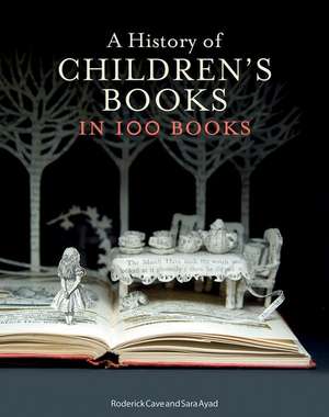 A History of Children's Books in 100 Books de Roderick Cave