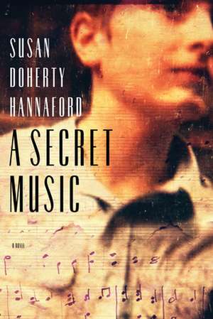 A Secret Music de Susan Doherty Hannaford