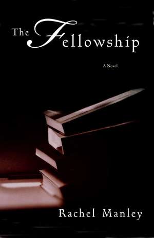The Fellowship de Rachel Manley