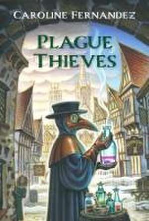 Plague Thieves de Caroline Fernandez