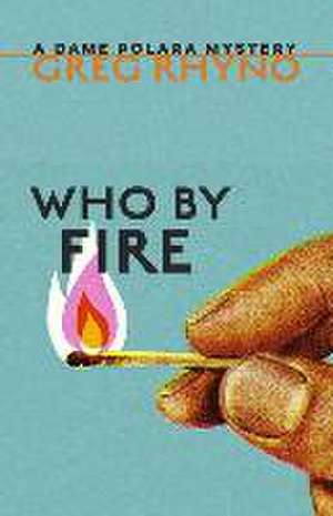 Who by Fire de Greg Rhyno