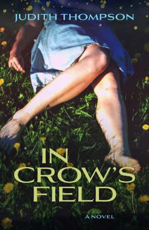 In Crow's Field de Judith Thompson