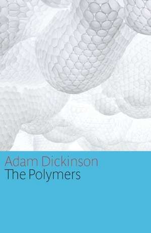 The Polymers de Adam Dickinson