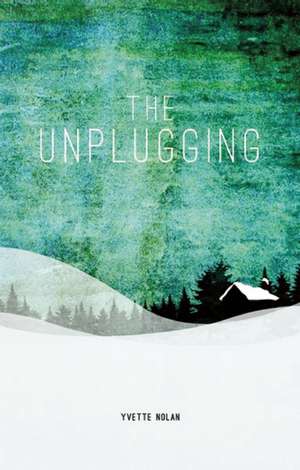 The Unplugging de Yvette Nolan