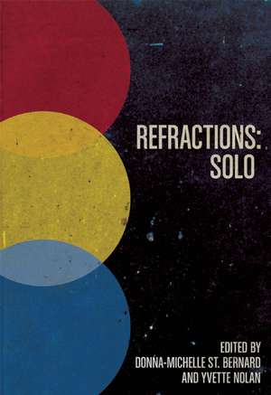 Refractions: Solo de Donna-Michelle St Bernard