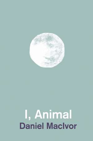 I, Animal de Daniel MacIvor