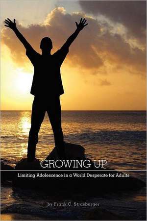 Growing Up de Frank C. Strasburger