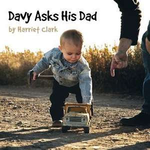 Davy Asks His Dad de Harriet Clark