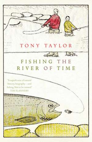 Fishing the River of Time de Tony Taylor