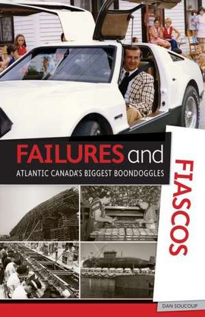 Failures and Fiascos de Dan Soucoup