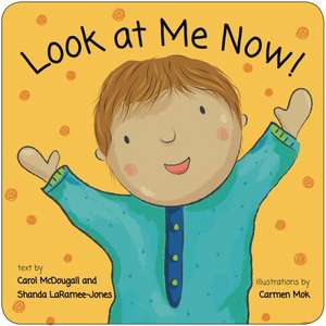 Look at Me Now! de Carol McDougall