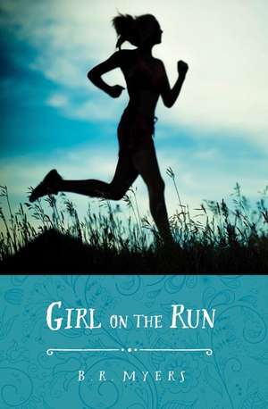 Girl on the Run de B. R. Myers