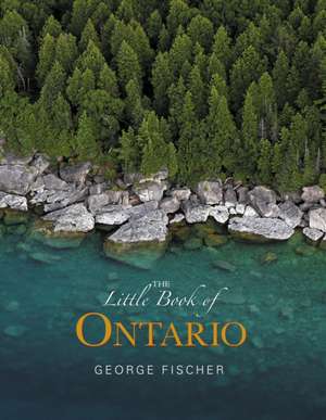 The Little Book of Ontario de George Fischer