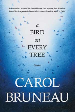 A Bird on Every Tree de Carol Bruneau