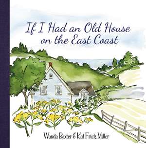 If I Had an Old House on the East Coast de Wanda Baxter