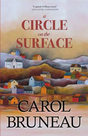 A Circle on the Surface de Carol Bruneau