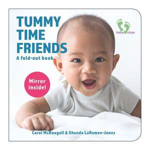 Tummy Time Friends de Carol Mcdougall