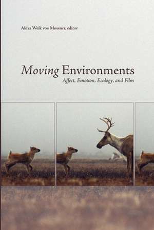 Moving Environments de Alexa Weik Von Mossner