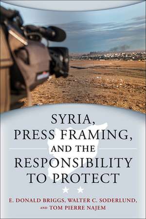 Syria, Press Framing, and the Responsibility to Protect de E. Donald Briggs