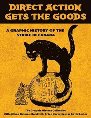 Direct Action Gets the Goods de Graphic History Collective