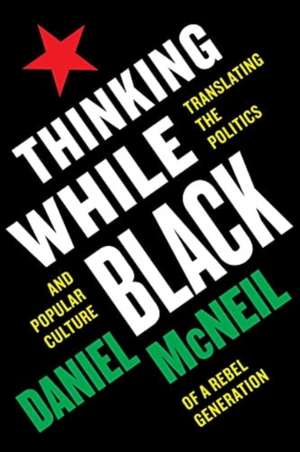 Thinking While Black de Daniel McNeil