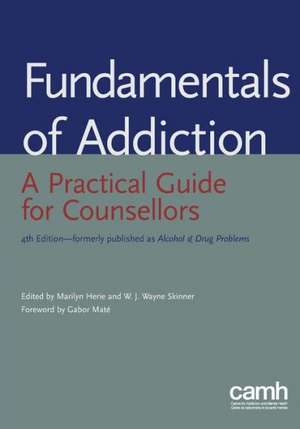 Fundamentals of Addiction: A Practical Guide for Counsellors de Marilyn Herie