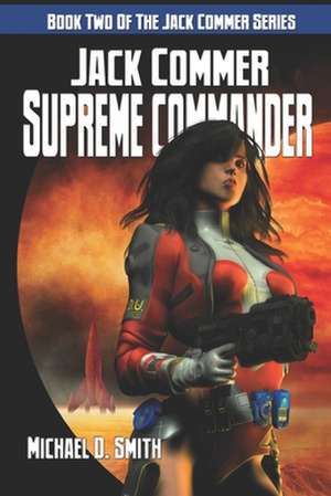 Jack Commer, Supreme Commander de Michael D Smith