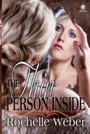 The Thin Person Inside de Rochelle Weber