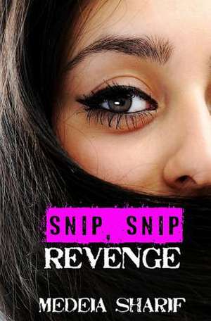 Snip, Snip Revenge de Medeia Sharif