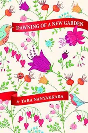 Dawning of a New Garden de Tara Nanayakkara