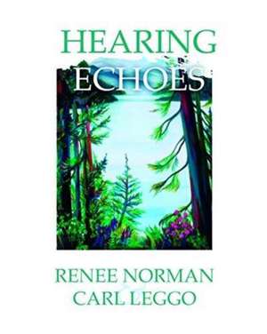 Hearing Echoes de Renee Norman