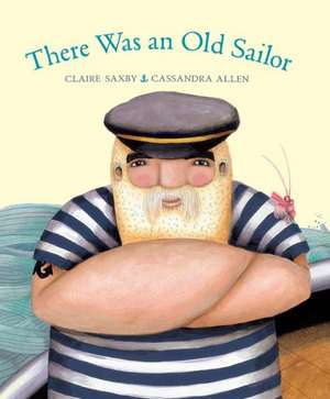 There Was an Old Sailor de Claire Saxby