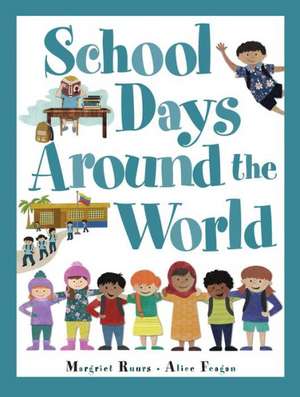 School Days Around the World de Margriet Ruurs