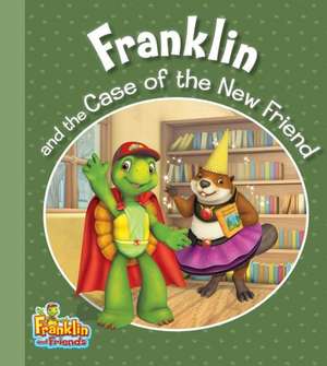 Franklin and the Case of the New Friend de Caitlin Drake Smith