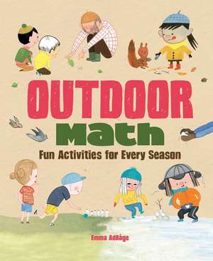 Outdoor Math: Fun Activities for Every Season de Emma Adbge