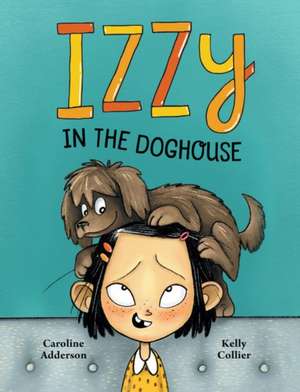 Izzzy in the Doghouse de Caroline Adderson