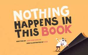 Nothing Happens in This Book de Vigg Sadler