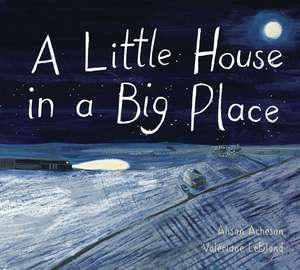 A Little House in a Big Place de Alison Acheson