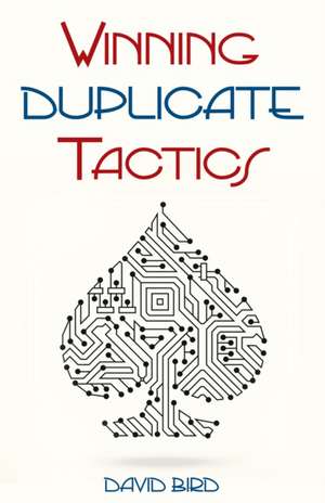 Winning Duplicate Tactics de David Bird