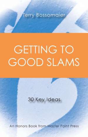 Getting to Good Slams: 30 Key Ideas de Terry Bossomaier