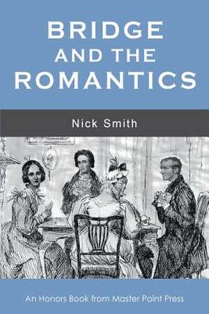 Bridge and the Romantics de Nick Smith