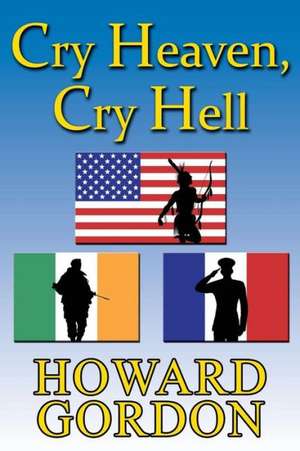 Cry Heaven, Cry Hell de Howard Gordon