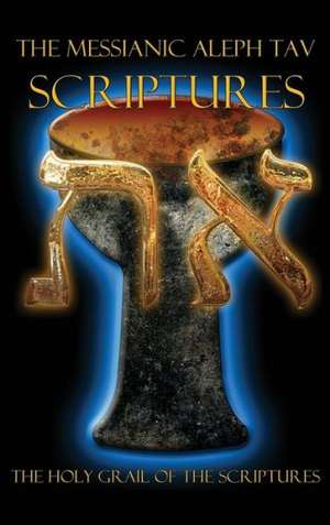 The Messianic Aleph Tav Scriptures Modern-Hebrew Study Bible de Sanford, William H.